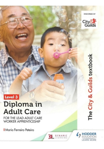 The City & Guilds Textbook Level 3 Diploma in Adult Care for the Lead Adult Care Worker Apprenticeship (PDF)