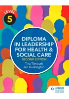 Level 5 Diploma in Leadership for Health and Social Care 2nd Edition