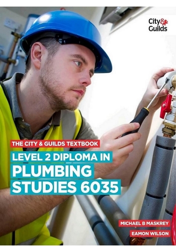 The City & Guilds Textbook Level 2 Diploma in Plumbing Studies (6035)