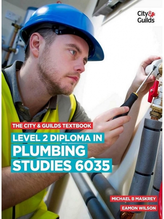 The City & Guilds Textbook Level 2 Diploma in Plumbing Studies (6035)