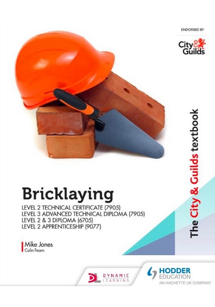 The City & Guilds Textbook: Bricklaying for the Level 2 Technical Certificate & Level 3 Advanced Technical Diploma (7905), Level 2 and 3 Diploma (6705) and Level 2 Apprenticeship (9077) (PDF)