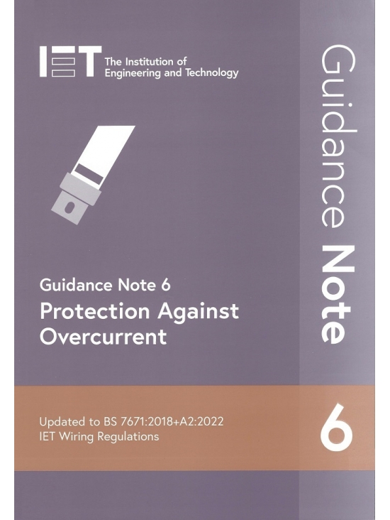 IET Guidance Note 6 Protection Against Overcurrent+ A2:2022 Edition 2022 (PDF)