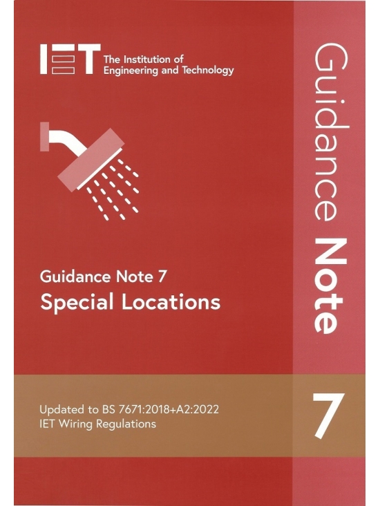 IET Guidance Note 7 Special Locations BS 7671:2018+A2:2022, 7th Edition 2022 (PDF)