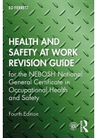 Health and Safety at Work Revision Guide for the NEBOSH National General Certificate in Occupational Health and Safety