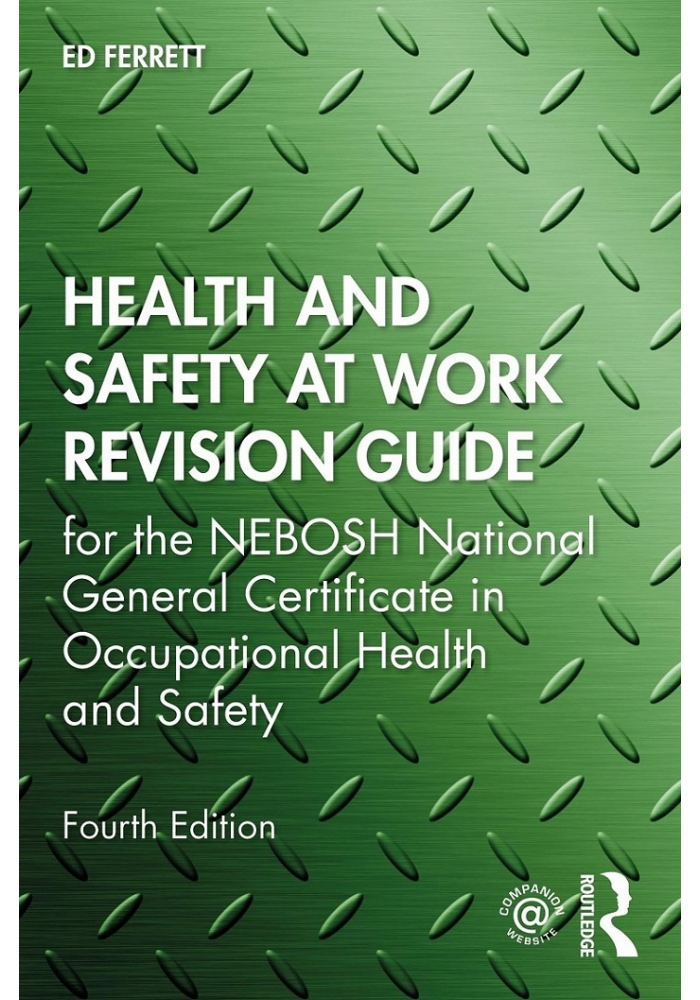Health and Safety at Work Revision Guide for the NEBOSH National General Certificate in Occupational Health and Safety (PDF)
