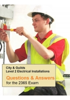 City & Guilds Level 2 Electrical Installations Questions & Answers for the 2365 Exam