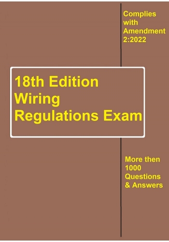 More then 1000 Questions and Answers for the 18th Edition Wiring Regulations Exam (PDF)