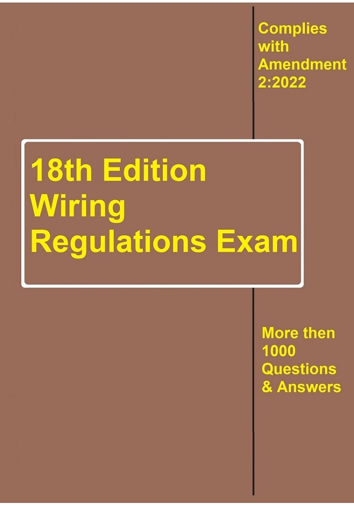 More then 1000 Questions and Answers for the 18th Edition Wiring Regulations Exam (PDF)