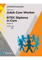 Adult Care Worker and BTEC Diploma in Care Handbook Level 2