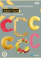 BTEC Level 2 Technical Certificate Adult Care Learner Handbook