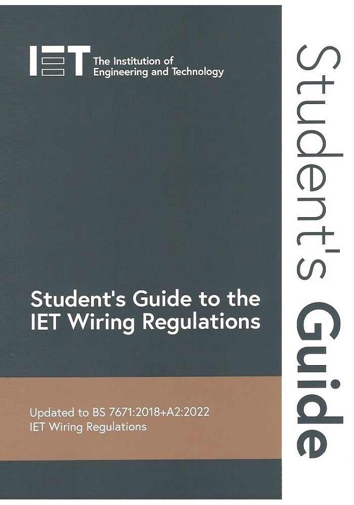 Student's Guide to the IET Wiring Regulations to BS7671:2018+A2:2022 3rd Edition 2022 (PDF)
