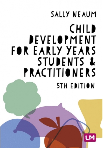 Child Development For Early Years Student and Practitioners 4th Edition