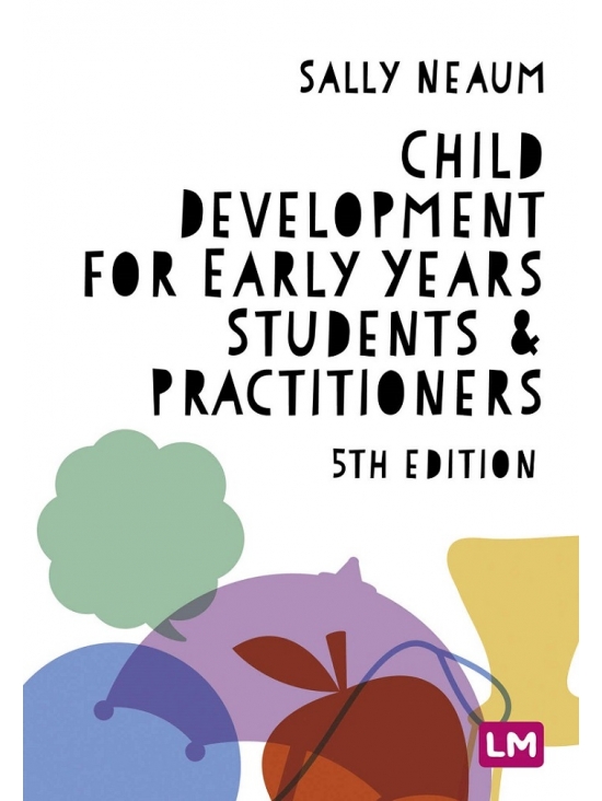 Child Development For Early Years Student and Practitioners 4th Edition