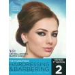 Hairdressing and Barbering: The Foundations – The Official Guide to Level 2