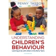 Understanding Children's Behaviour: Learning to be with others in the Early Years