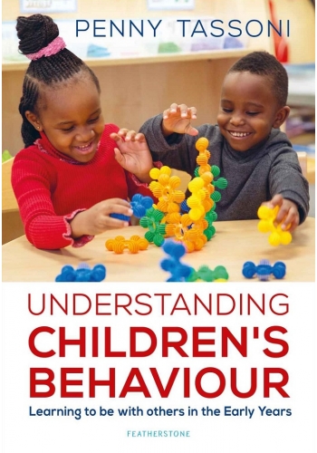 Understanding Children's Behaviour: Learning to be with others in the Early Years (Supporting Development in the Early Years Foundation Stage), Edition 2018 (PDF)