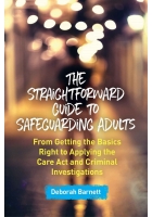 The Straightforward Guide to Safeguarding Adults