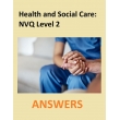 NVQ Level 2 Health and Social Care: Learner Answers and Support Guide