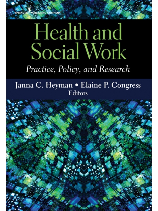 Health and Social Work: Practice, Policy, and Research (PDF)