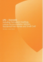 LPG - Domestic: Safe and Efficient Use in Dwellings, Leisure Vehicles, Park Homes, and Small Craft