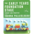 The Early Years Foundation Stage: Theory and Practice