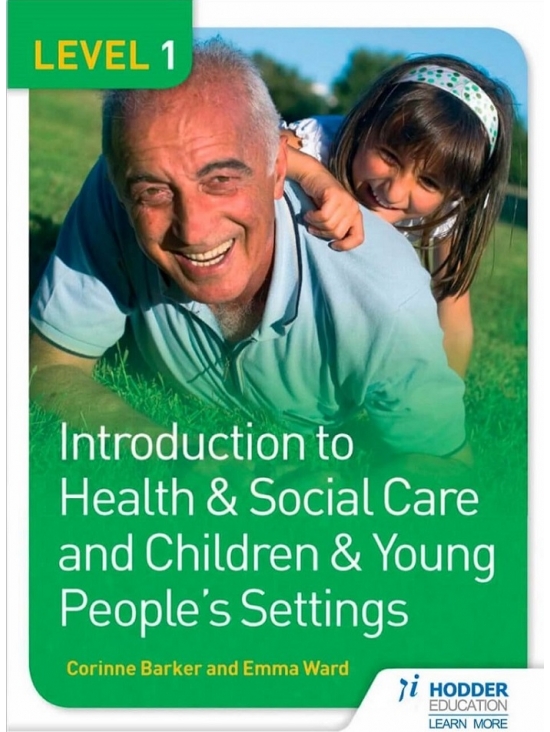 Level 1 Introduction to Health & Social Care and Children & Young People's Settings by Corinne Barker, Emma Ward (PDF)
