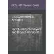 RICS APC Revision Guide: 1001 Questions and Answers for Quantity Surveyors and Project Managers