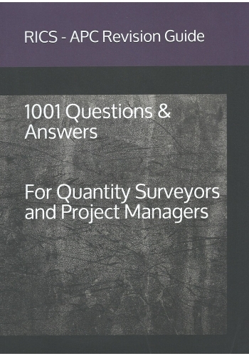 RICS- APC Revision Guide 1001 Questions and Answers for Quantity Surveyors and project Managers (PDF)