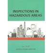 Inspections in Hazardous Areas: A Practical Guide for Compliance and Safety