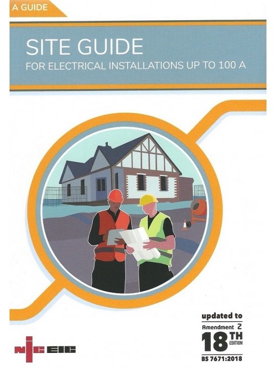 NICEIC Site Guide for Electrical Installations Up To 100A-2022 to BS7671:2018+A2:2022 (PDF)