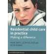 Residential Child Care in Practice: Make a Difference
