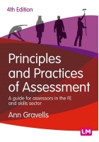 Principles and Practices of Assessment: A Guide for Assessors in the FE and Skills Sector