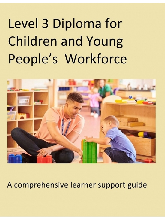 Level 3 Diploma for Children and Young People’s  Workforce: A comprehensive learner support guide (PDF)