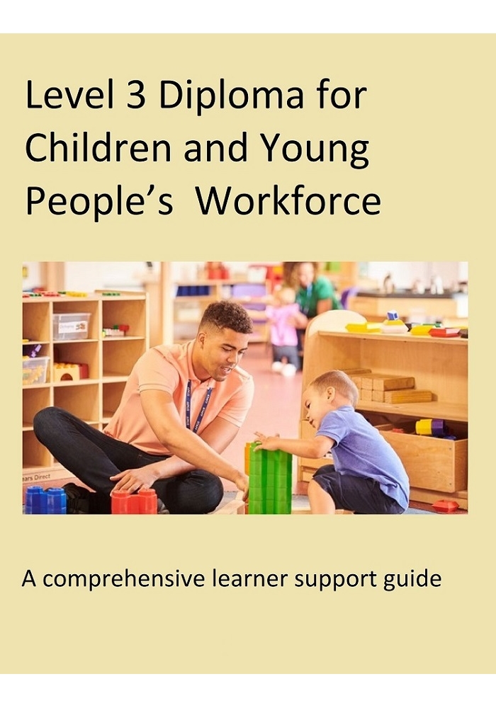 Level 3 Diploma for Children and Young People’s  Workforce: A comprehensive learner support guide (PDF)