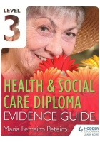 Level 3 Health and Social Care Diploma – Evidence Guide