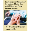 Leadership and Management in Health and Social Care & Children and Young People’s Services – Learner Support Guide