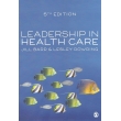 Leadership in Health Care – 5th Edition