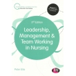 Leadership, Management and Team Working in Nursing
