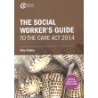 The Social Worker's Guide to the Care Act 2014