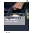 Understanding Health and Social Care – Key Principles and Practice